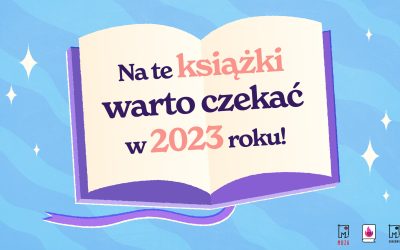 Książki, na które warto czekać w 2023 roku, czyli o premierach wydawnictwa MUZA